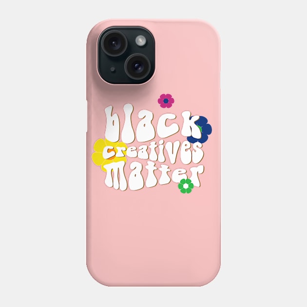 black creatives matter Phone Case by Bee