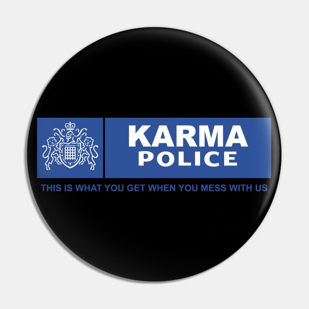 Karma Police - Met Police - Police Protest Pin by MonkeyButlerDesigns