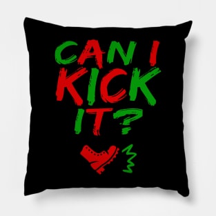 Can I Kick It - 03a - Novelty Hip Hop Vibes T Pillow