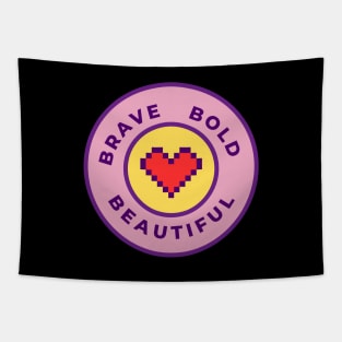 Brave Bold Beautiful: Pride Edition Tapestry