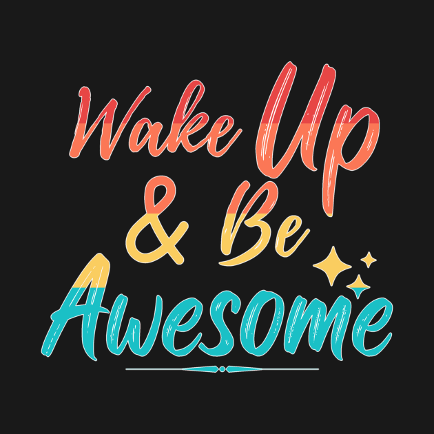 Wake Up & Be Awesome by Digivalk