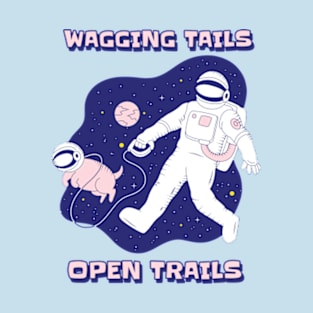 Wagging tails, open trails. Traveling Dog T-Shirt