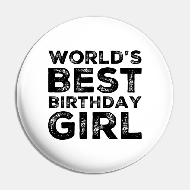 World's Best Birthday Girl Pin by Inspire Enclave