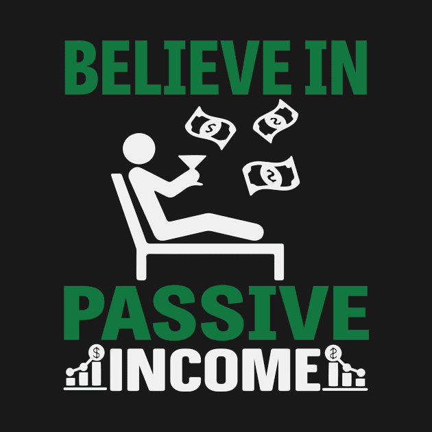 Believe In Passive Income by Cashflow-Fashion 