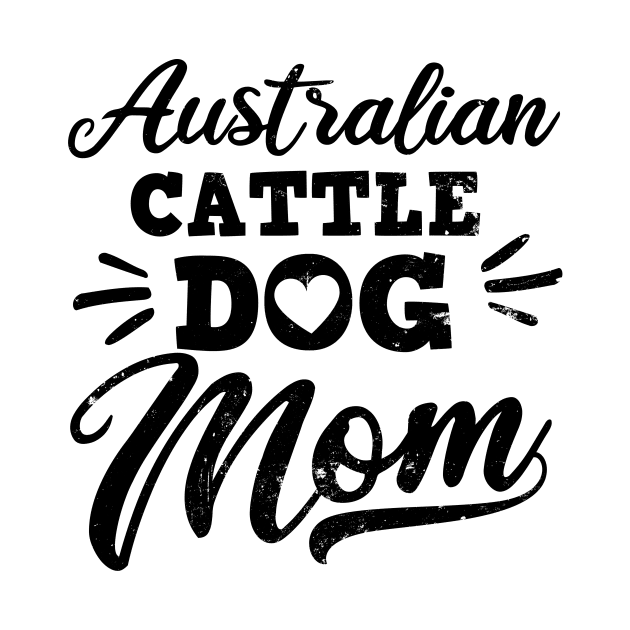 Cattle Dog Shirt | Australian Mom Gift by Gawkclothing