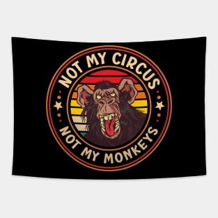 Not My Circus, Not My Monkeys Funny Primate Graphic Tapestry