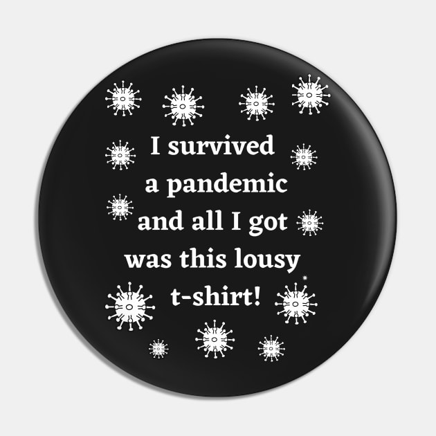 I survived a pandemic Pin by FineArtworld7