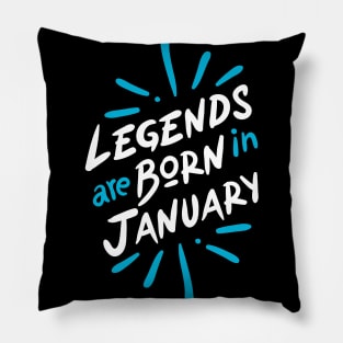 Lagend are born in January Pillow