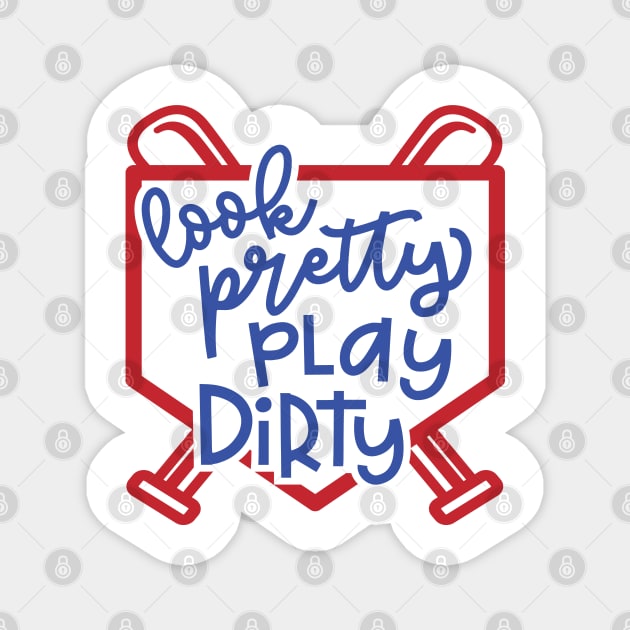 Look Pretty Play Dirty Softball Baseball Mom Cute Funny Magnet by GlimmerDesigns