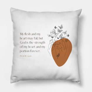 God is the Strength - Psalm 73:26 - Christian Apparel Pillow