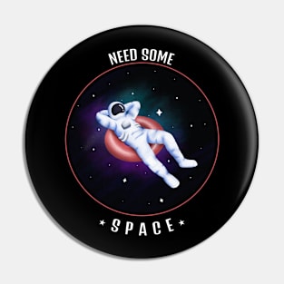 Need Some Space - Space Lover Pin