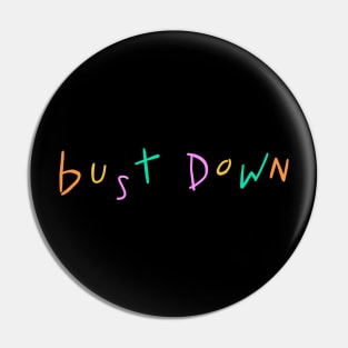 bust down Pin