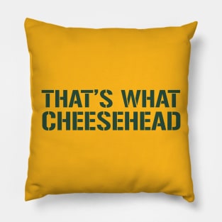 That's What CHEESE HEAD Pillow