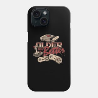 Older is Better Funny Video Gamer Phone Case