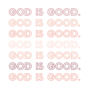 God Is Good. T-Shirt