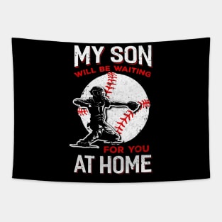 My Son Will Be Waiting For You At Home Baseball Tapestry