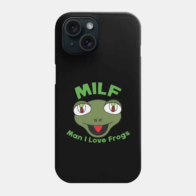 MILF Man I Love Frogs Phone Case by DiegoCarvalho