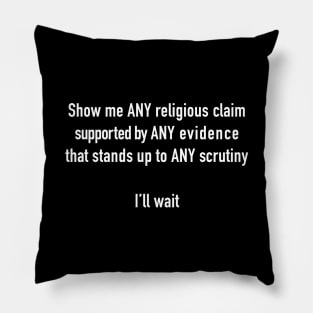 Show me ANY religious claim... Pillow