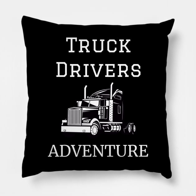 Truck Drivers Adventure Pillow by HiShoping