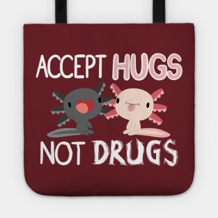 Accept Hugs, Not Drugs Tote