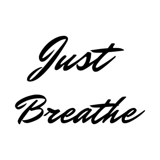 Just Breathe T-Shirt