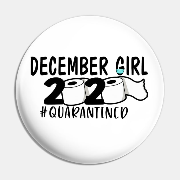 Funny December Girl 2020 Quarantined Birthday Gift Pin by ThuyNga