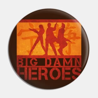 Big Damn Heroes Pin