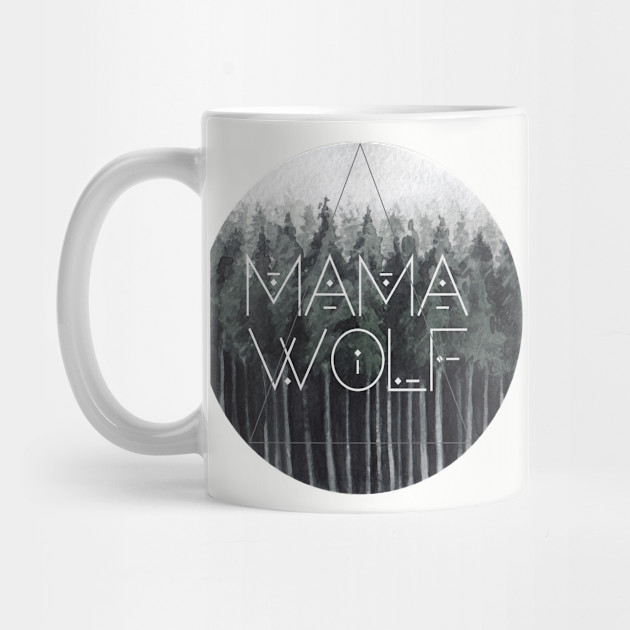 Download Mama Wolf - Mama Wolf - Mug | TeePublic