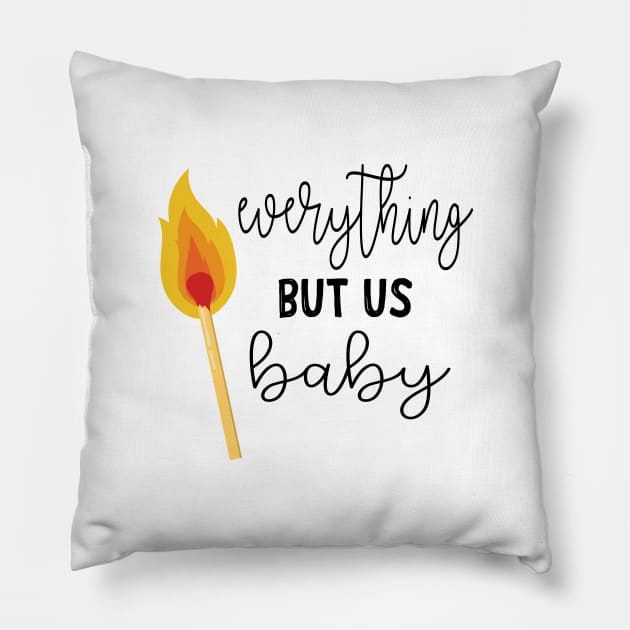 Everything But Us Baby Pillow by frickinferal