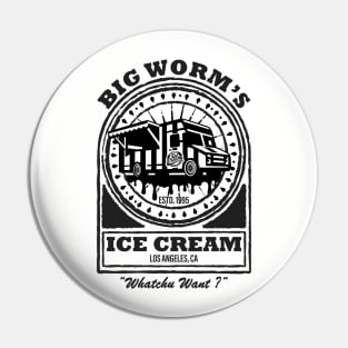 Big Worm's Ice Cream - "Whatchu Want?" - Los Angeles, CA Pin