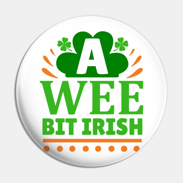 Just a wee bit Irish Pin by MZeeDesigns