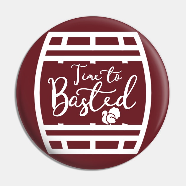 Time To Get Basted, Turkey Time, Thanksgiving Gift, Holidays, Family Thanksgiving Dinner Pin by NooHringShop