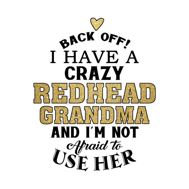 Back Off I Have A Crazy Redhead Grandma by Jenna Lyannion