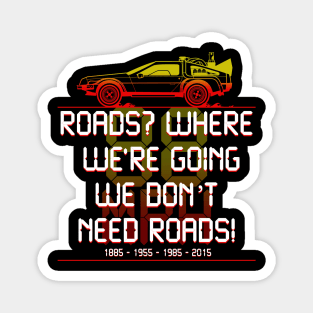 We don't need roads Magnet