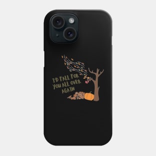 I`d fall for you all over again Phone Case