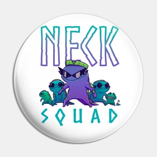 Neck Squad! Pin