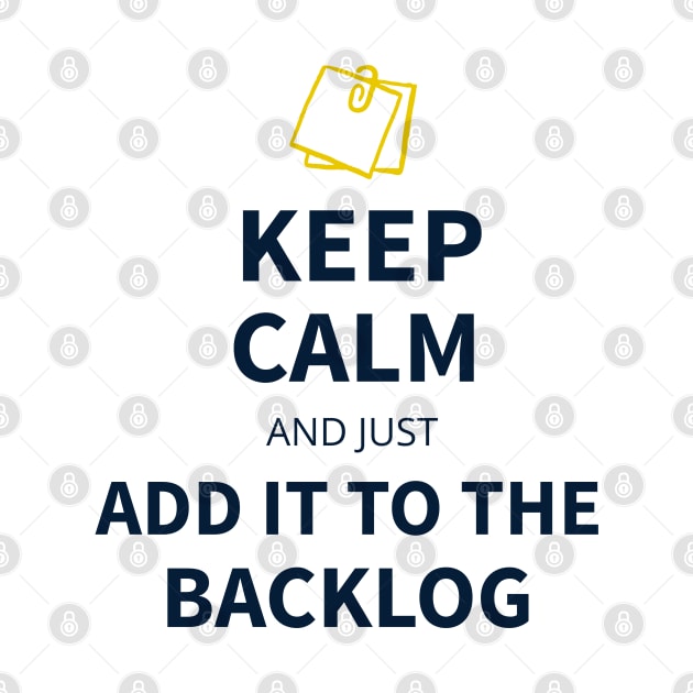 Keep calm and just add it to the backlog by Salma Satya and Co.