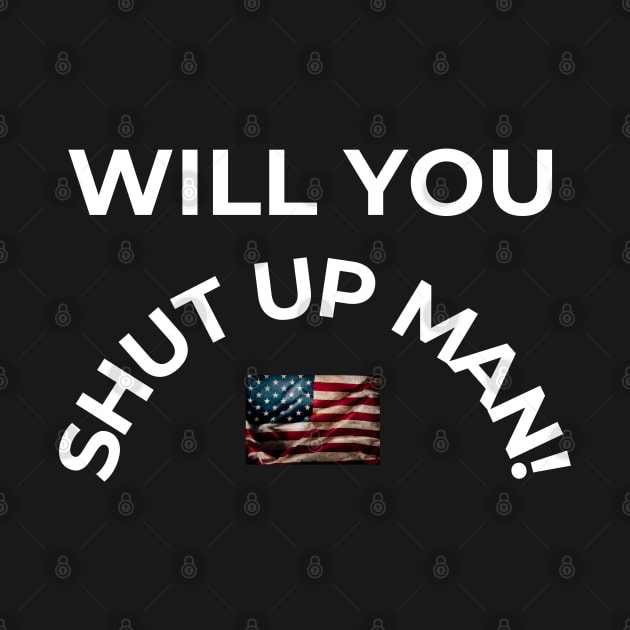 Will you shut up man! by AnastasioArts