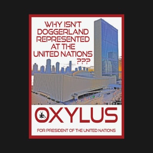 Oxylus for President of the UN T-Shirt