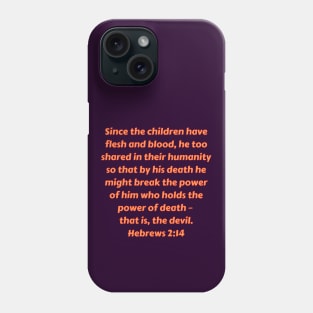 Bible Verse Hebrews 2:14 Phone Case