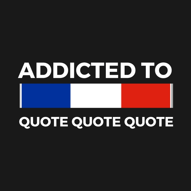 addicted to Paris quote by MoreArt15