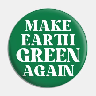 Make Earth Green Again Pin