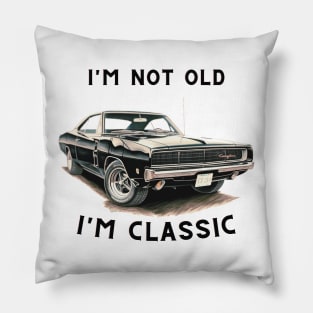 I'm Not Old - I'm classic Pillow