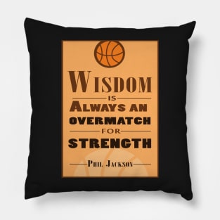 Wisdom is always an overmatch for strength Pillow