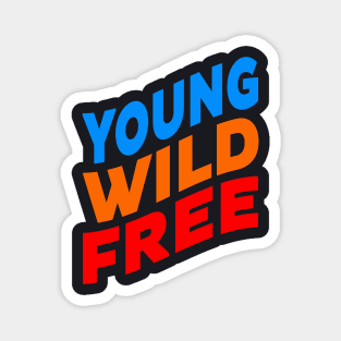 Young wild free Magnet