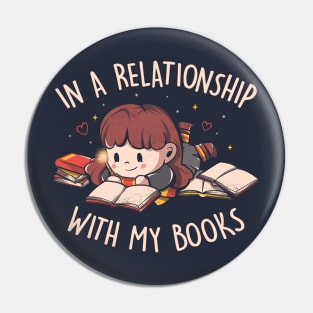 In a Relationship With My Books - Cute Geek Book Valentine Gift Pin