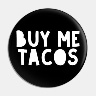 Buy Me Tacos Pin