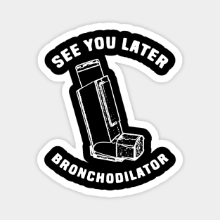 See you later bronchodilator Magnet