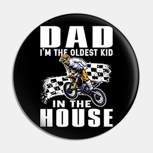 Dad I'M the Oldest Kid Pin