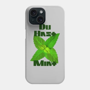 Du Hast Mint Phone Case